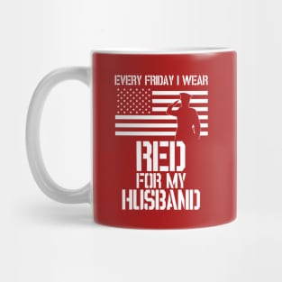 Patriotic Military Husband Design - Every Friday I Wear RED Mug